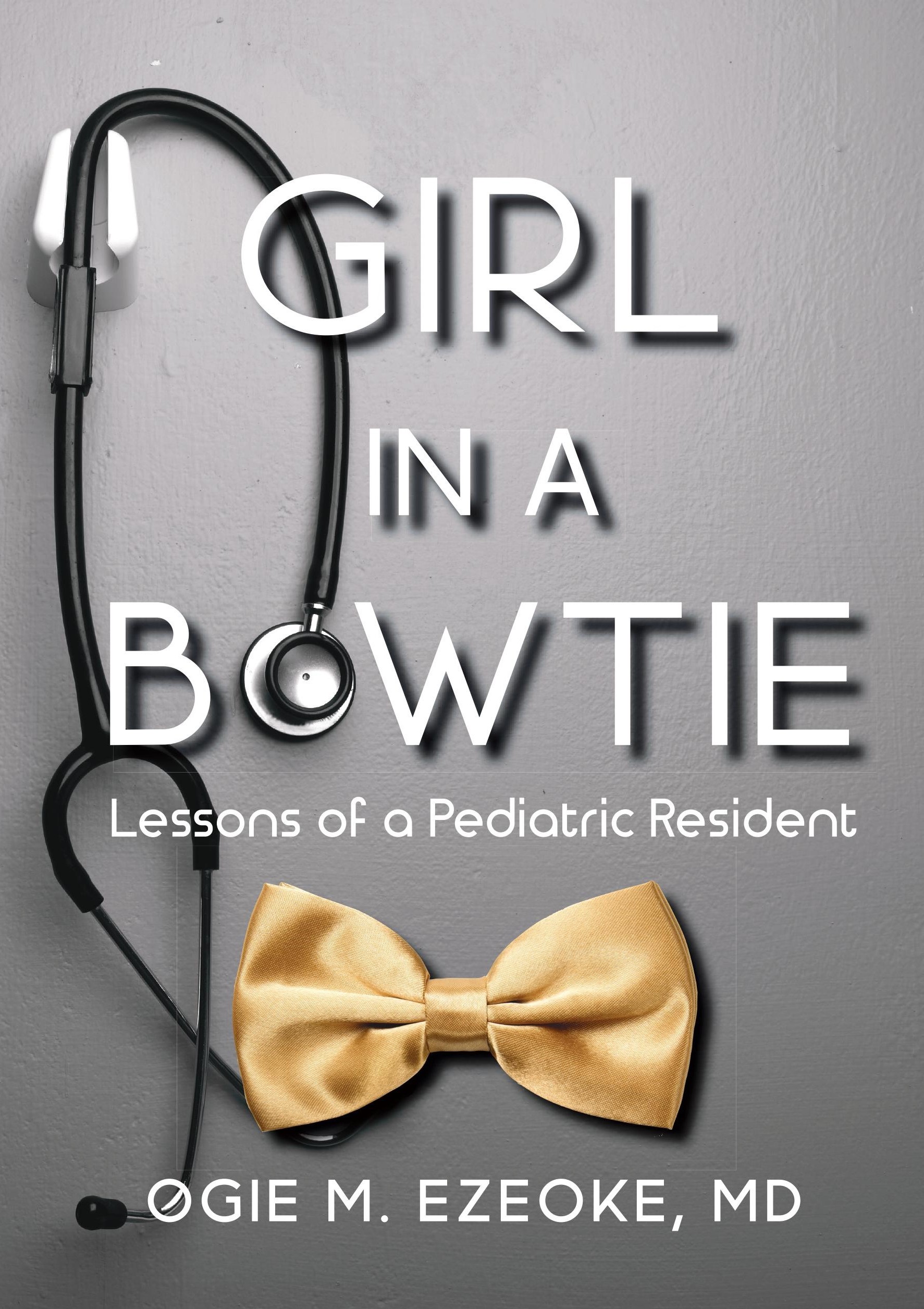 Girl In A Bowtie: Lessons of a Pediatric Resident [2023] — PAGER  PUBLICATIONS, INC.